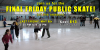 Final Friday Public Skating of the Season!